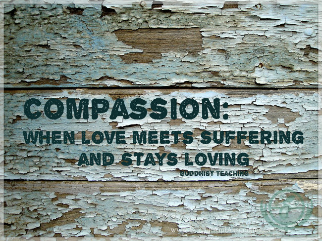 Compassion: When love meets suffering and stays loving. Buddhist teaching. Self compassion